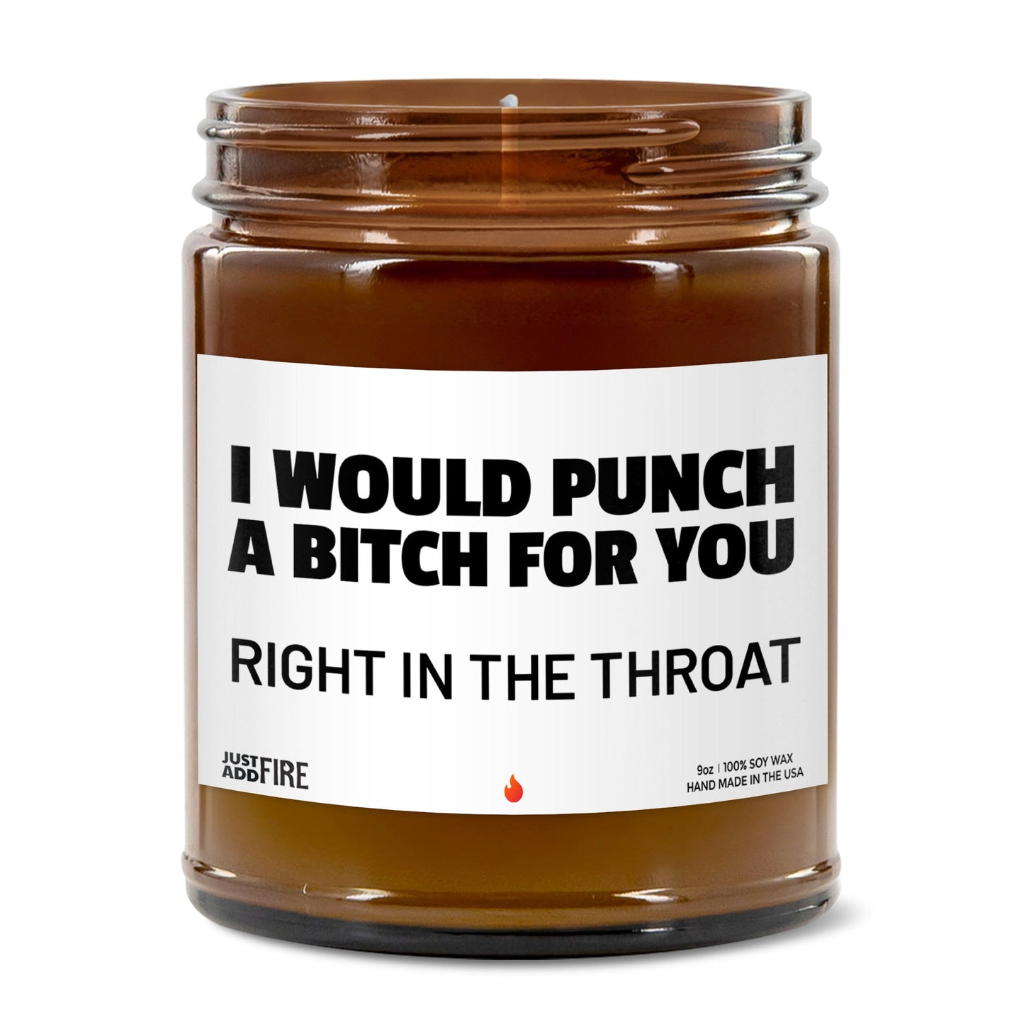 I Would Punch A Bitch For You Right In The Throat | Unique Humorous Candle