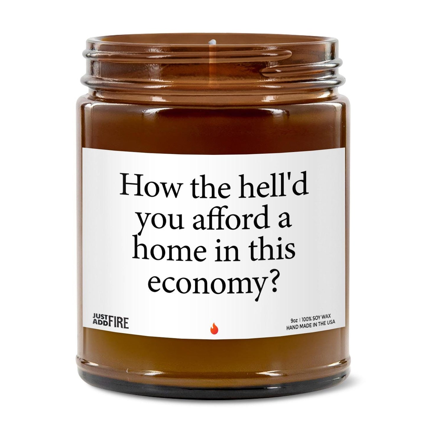 How The Hell'd You Afford A Home Soy Wax Candle