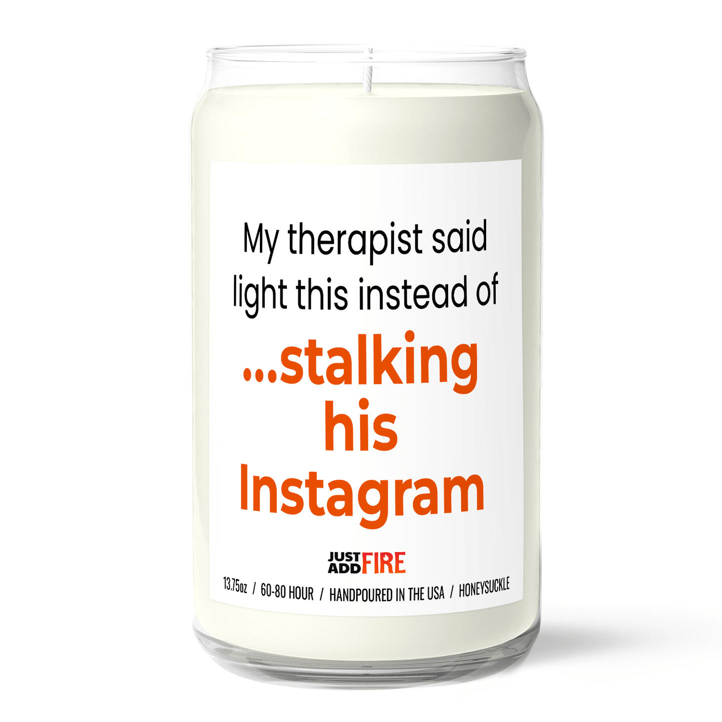 My Therapist Says Light This Instead of Stalking His Instagram | Premium 13.75oz Soy Candle | Honeysuckle