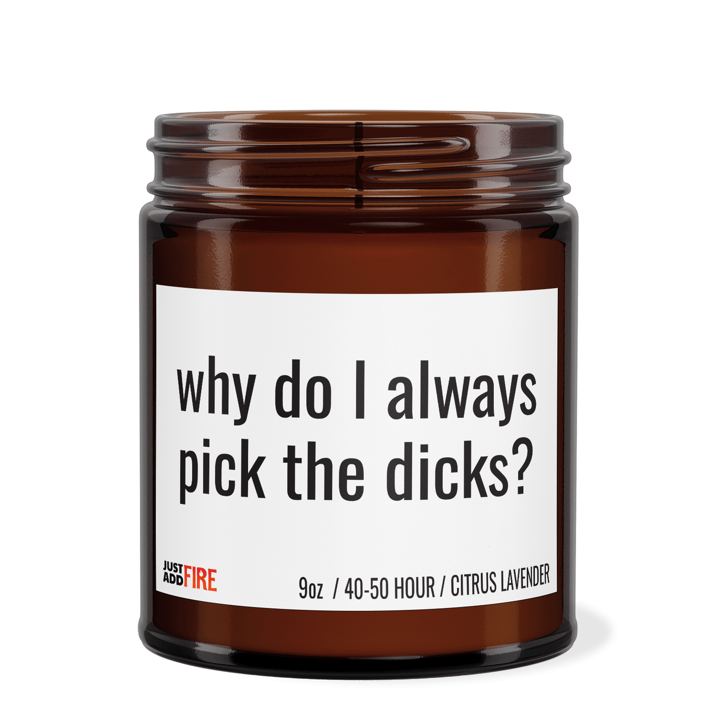 Why Do I Always Pick The Dicks | Premium Soy 9oz Candle | Citrus Lavender