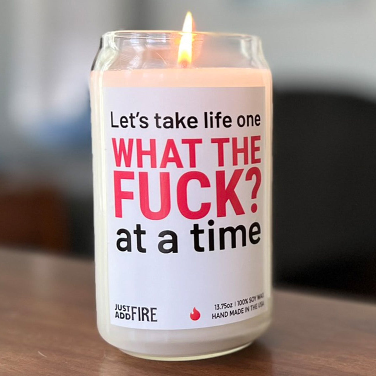 Let's Take Life One WHAT THE FUCK? At A Time | Premium 13.75oz Soy Candle | Citrus Lavender