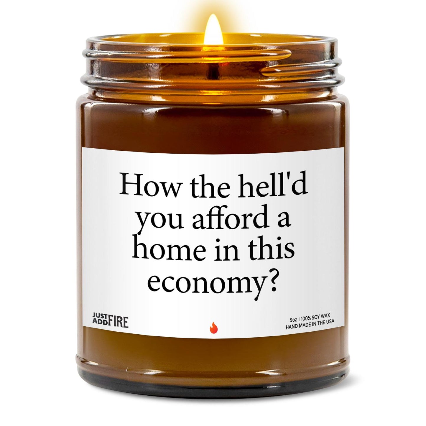 How The Hell'd You Afford A Home Soy Wax Candle