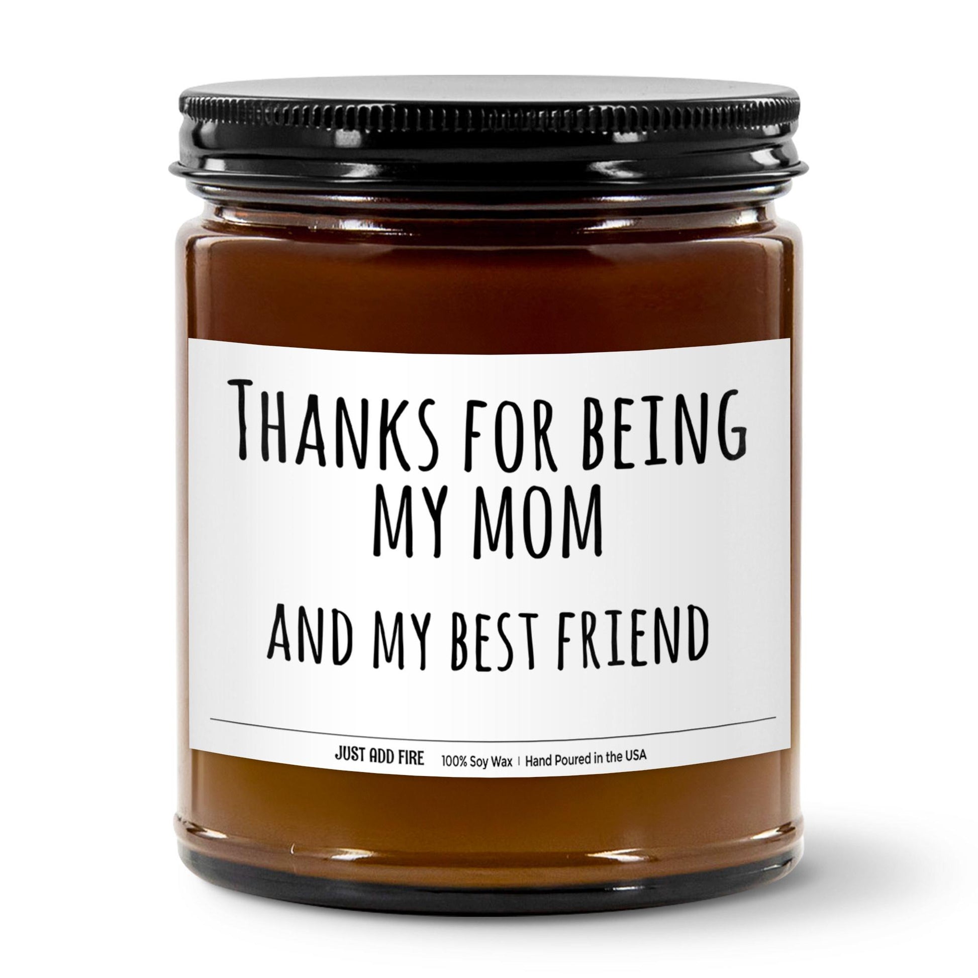 Thanks For Being My Mom & Best Friend Soy Wax Candle