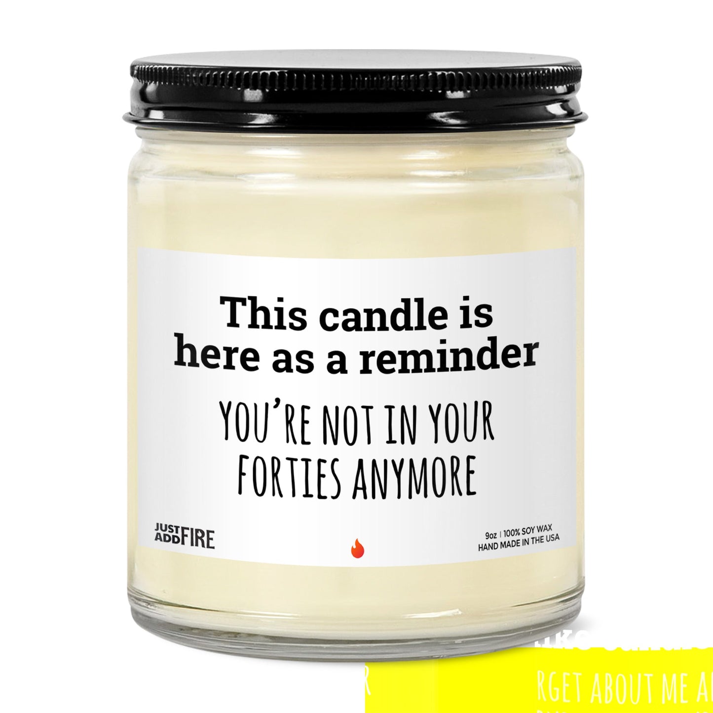 Candle that says you're not in your Forties anymore – lit front