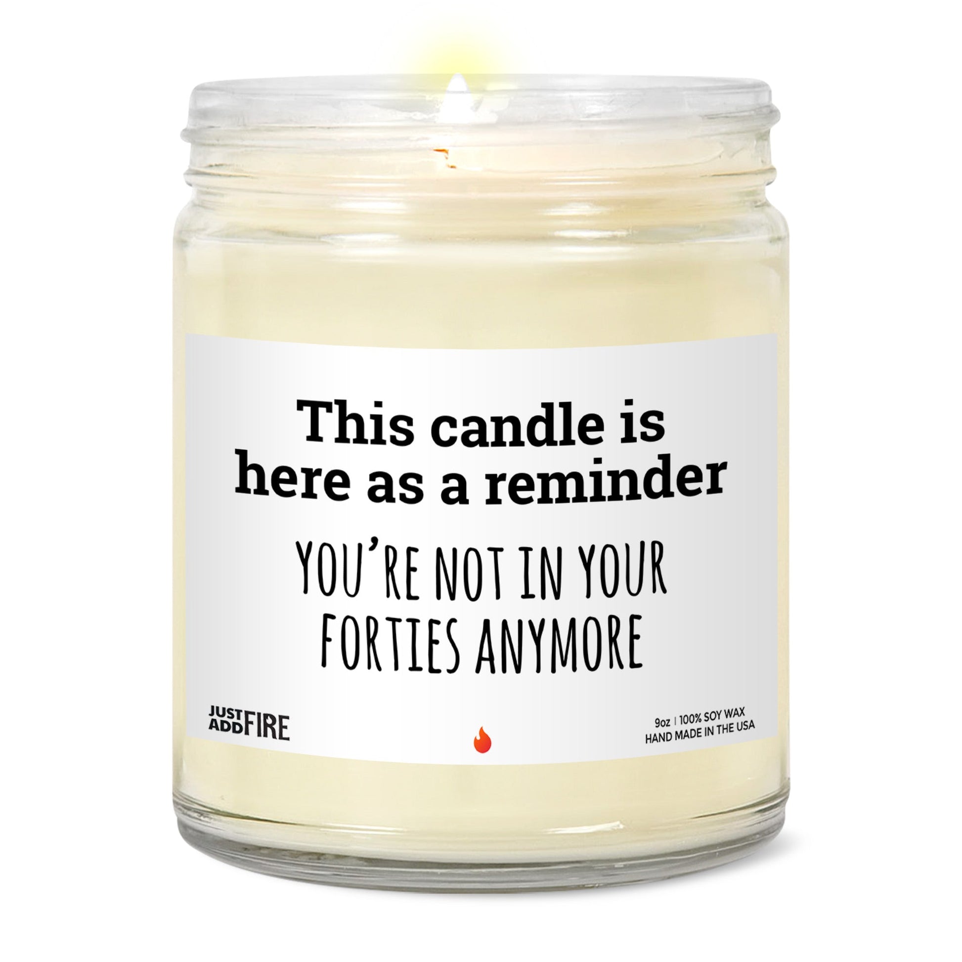 Candle that says you're not in your Forties anymore – lit front