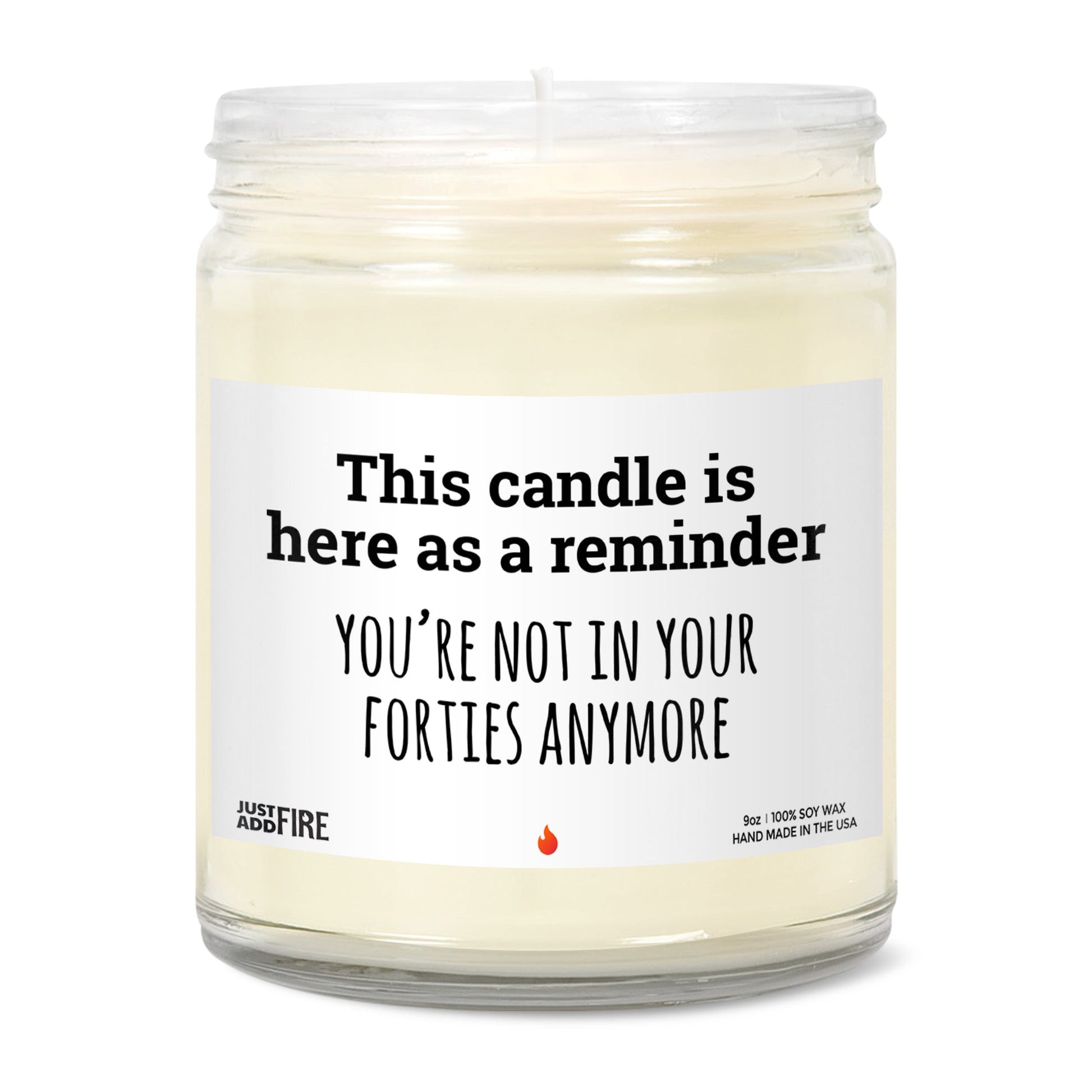 Candle that says you're not in your Forties anymore – lit front