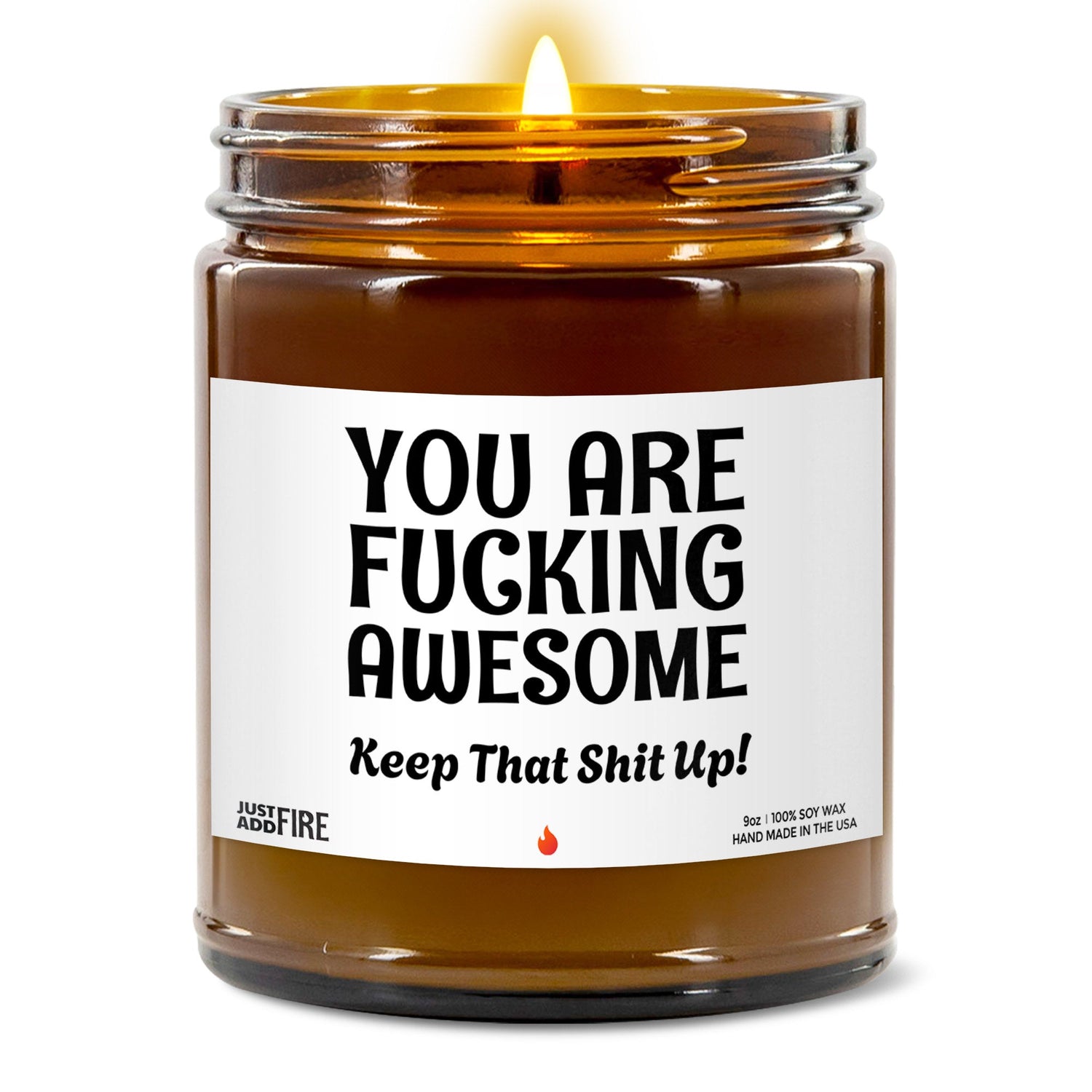 You Are Fucking Awesome Keep That Shit Up! | Unique Humorous Candle