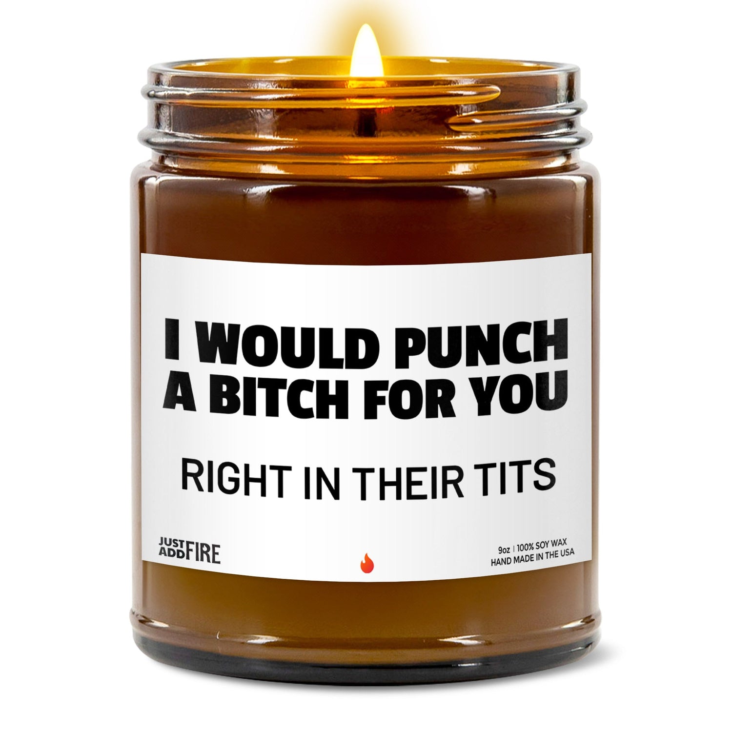 I Would Punch A Bitch For You Right In Their Tits Soy Wax Candle