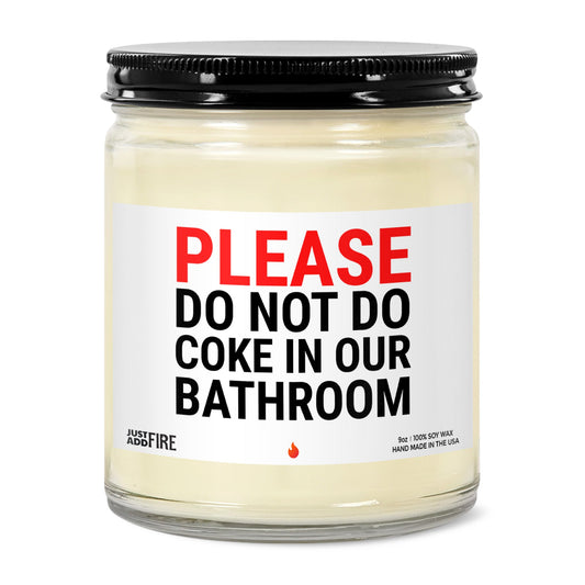 Please Do Not Do Coke In Our Bathroom Soy Wax Candle