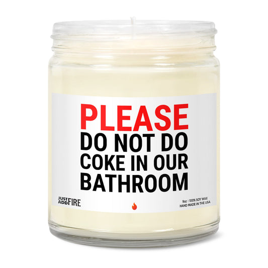 Please Do Not Do Coke In Our Bathroom Soy Wax Candle