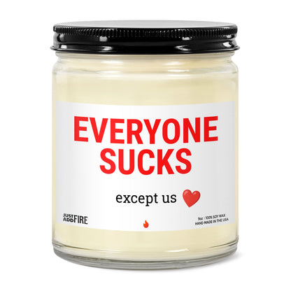 Everyone Sucks Except Us Soy Wax Candle