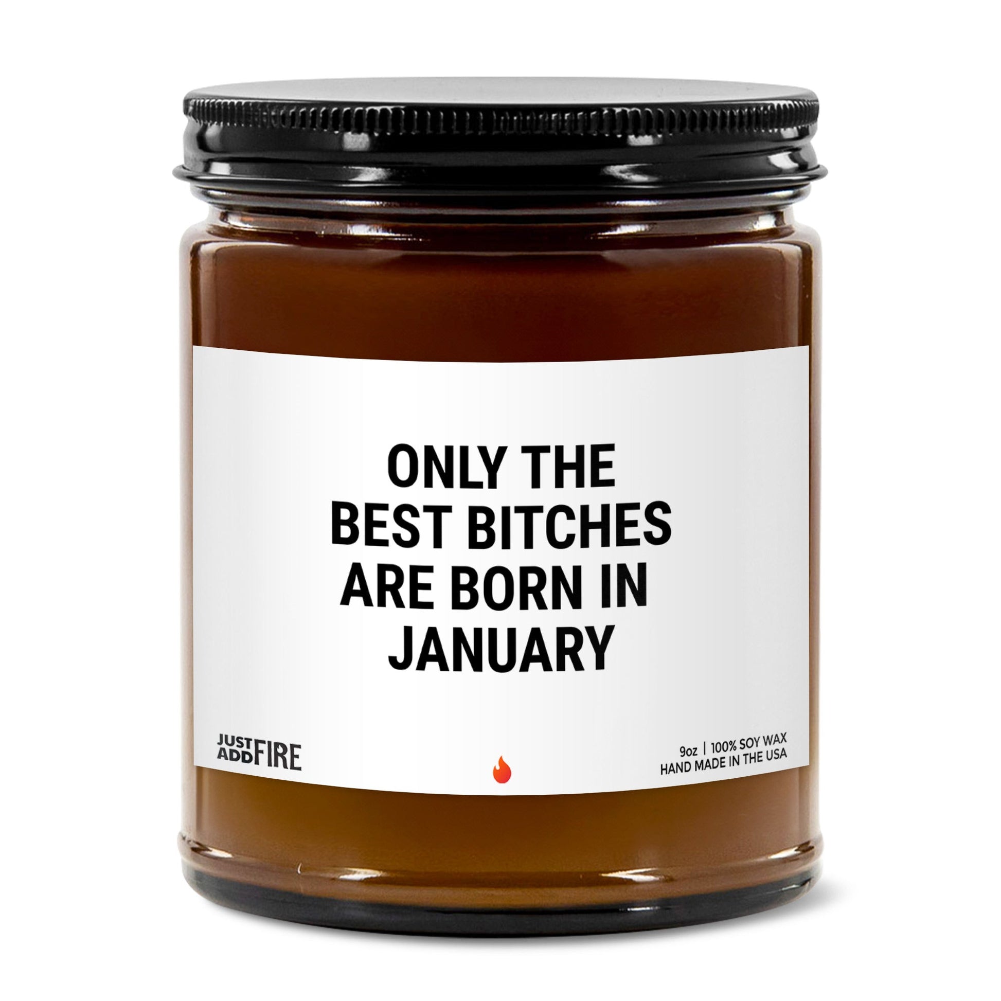Only The Best Bitches Are Born In January Soy Wax Candle