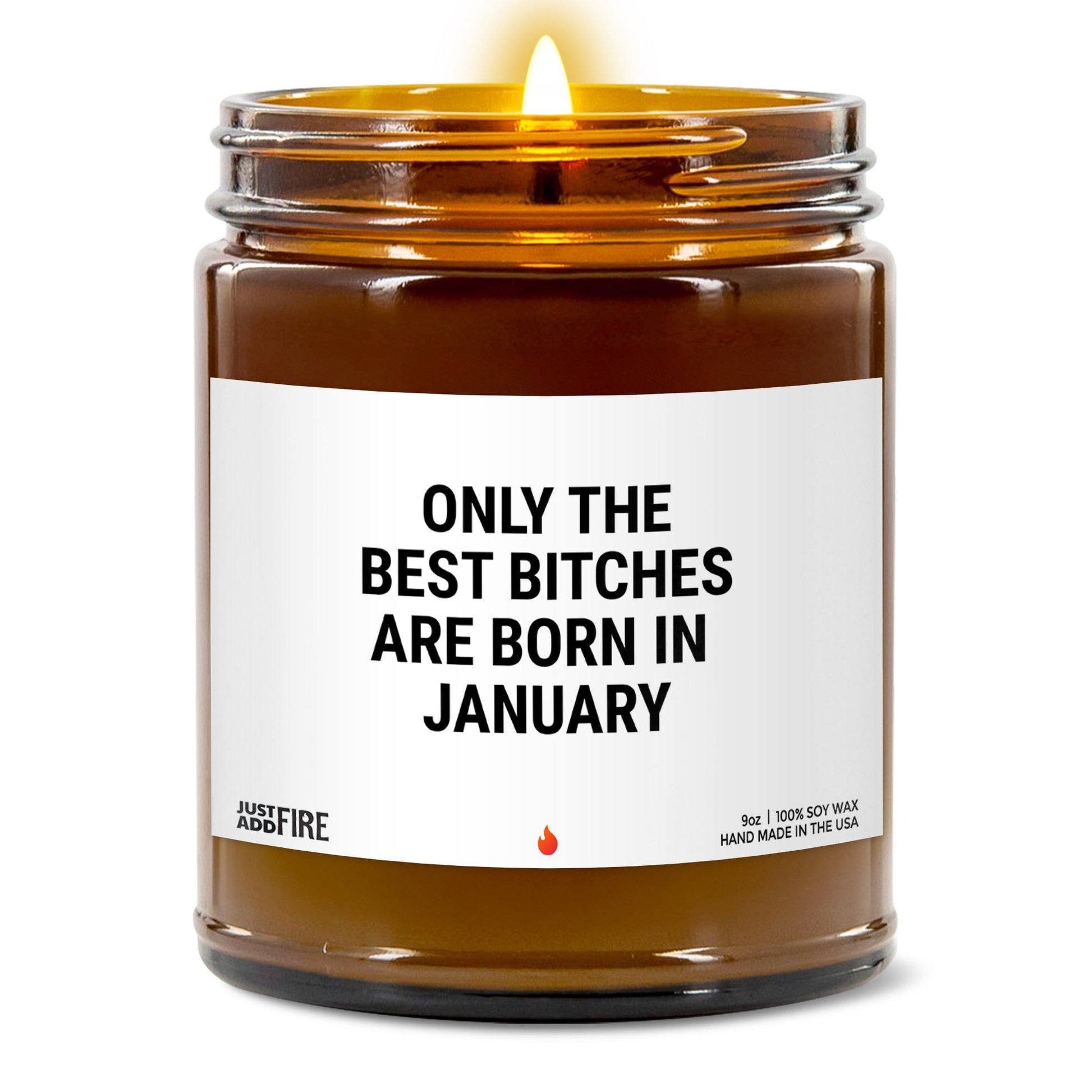 Only The Best Bitches Are Born In January Soy Wax Candle