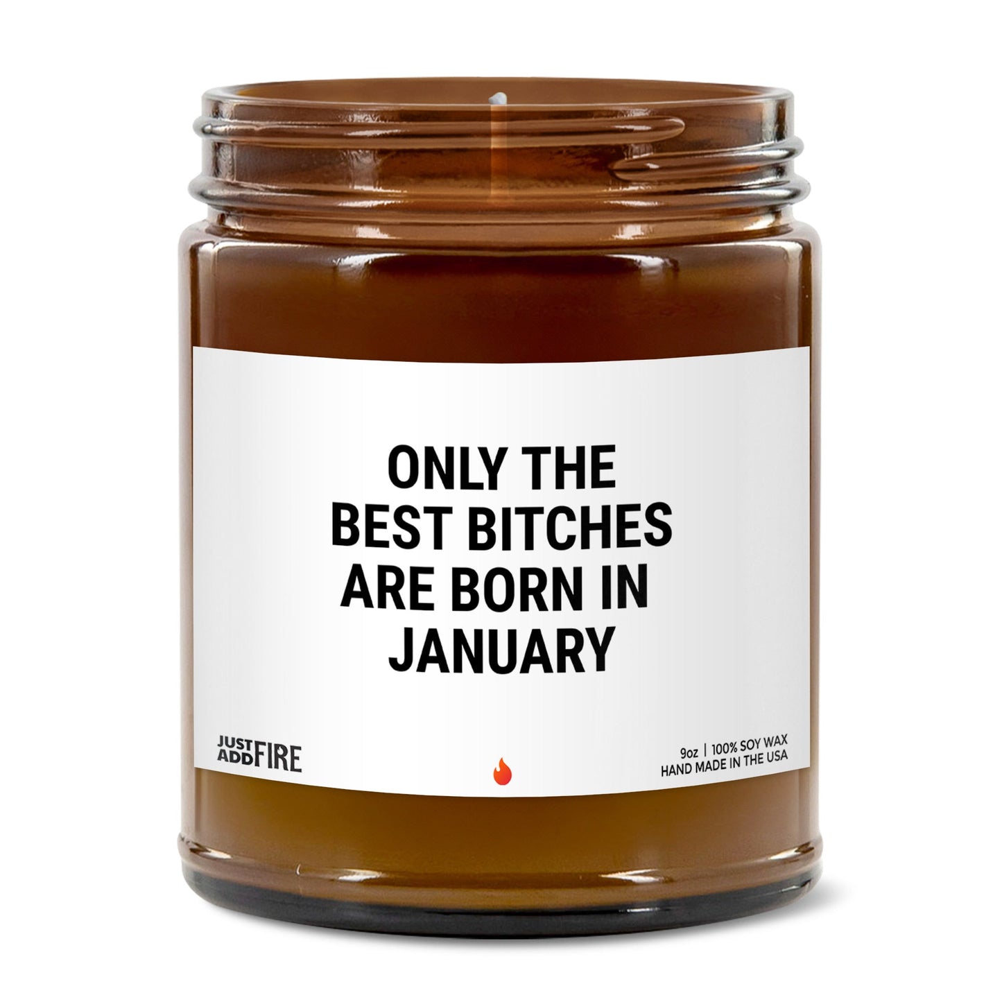 Only The Best Bitches Are Born In January Soy Wax Candle