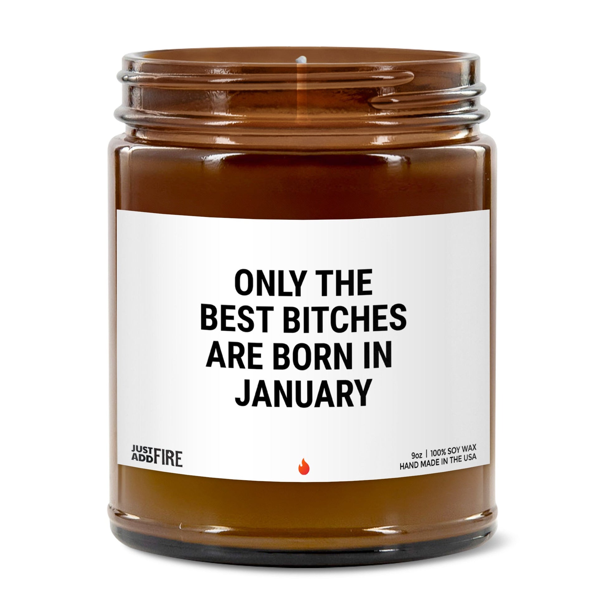 Only The Best Bitches Are Born In January Soy Wax Candle