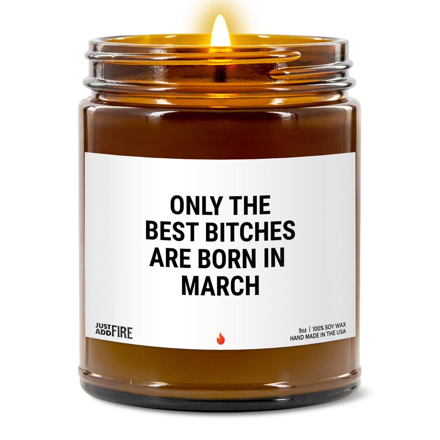Only The Best Bitches Are Born In March Soy Wax Candle