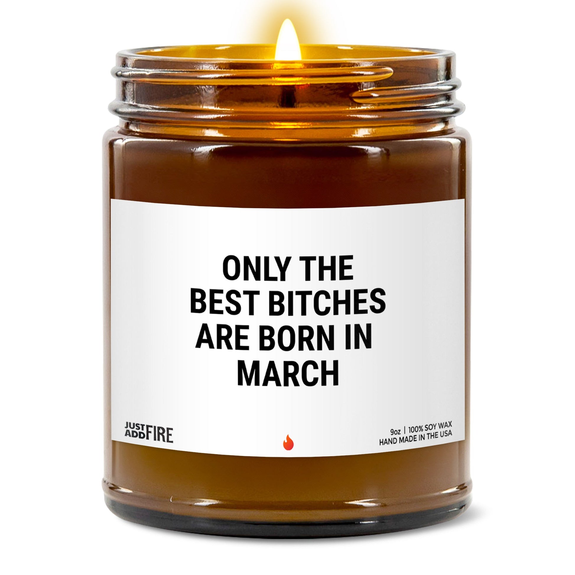 Only The Best Bitches Are Born In March Soy Wax Candle