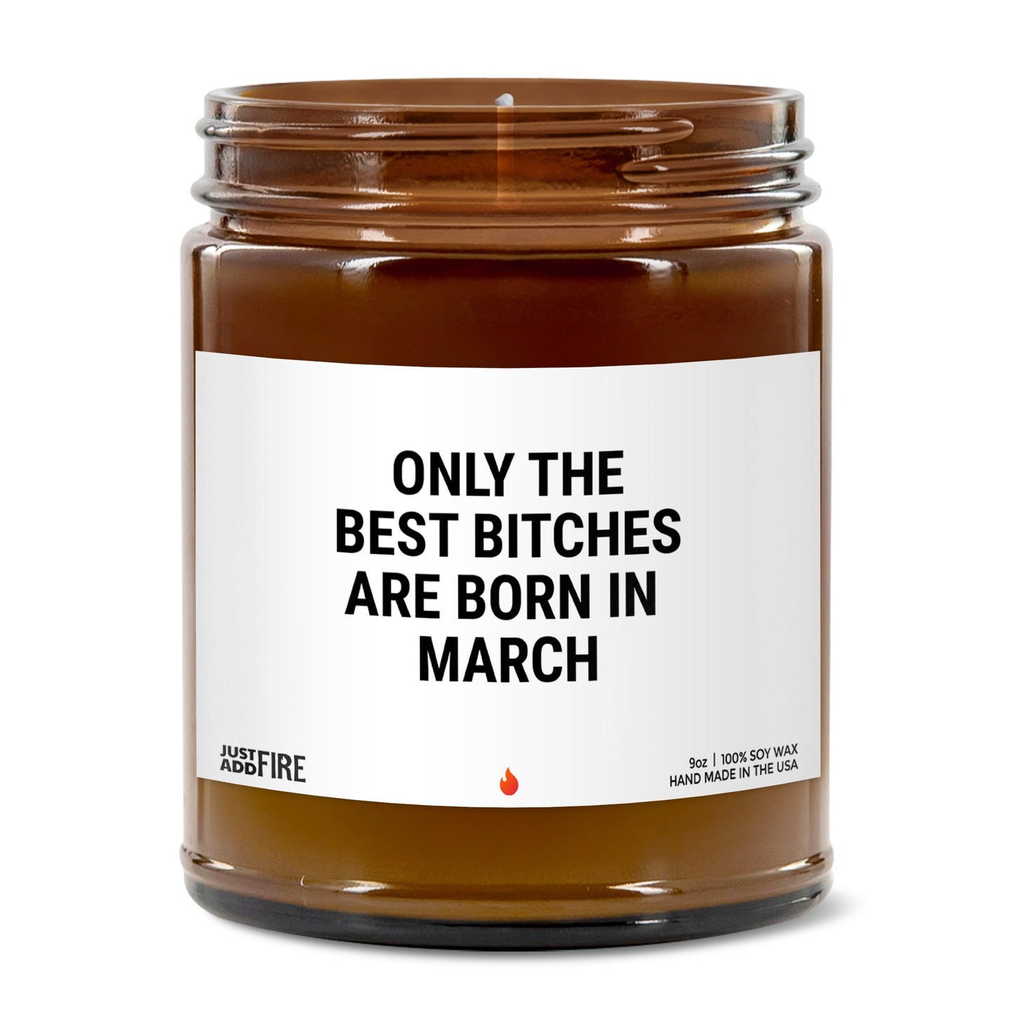 Only The Best Bitches Are Born In March Soy Wax Candle