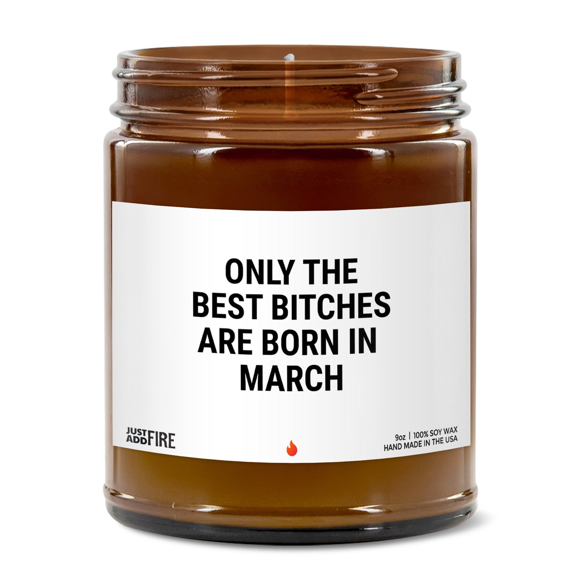 Only The Best Bitches Are Born In March Soy Wax Candle