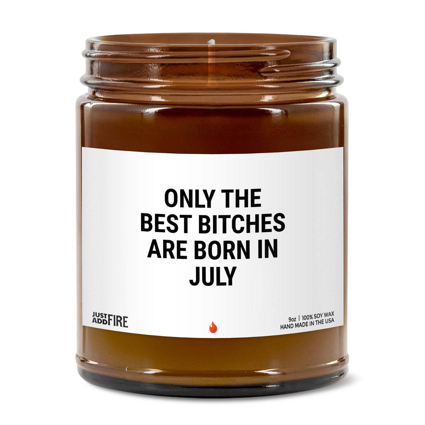 Only The Best Bitches Are Born In July Soy Wax Candle
