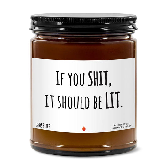 If You Shit It Should Be Lit Bathroom Soy Wax Candle