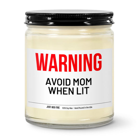 Warning Avoid Mom When Lit Soy Wax Candle