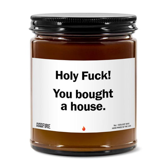 Holy Fuck You Bought A House Soy Wax Candle