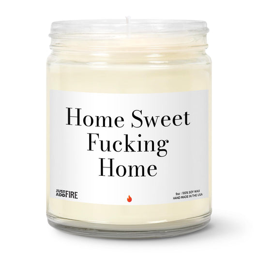Home Sweet Fucking Home Soy Wax Candle