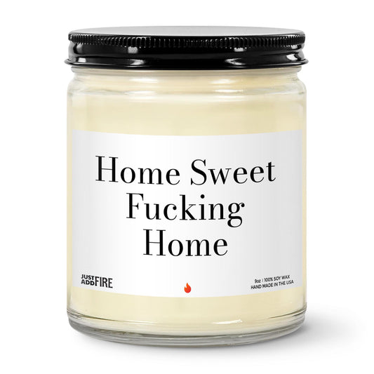 Home Sweet Fucking Home Soy Wax Candle