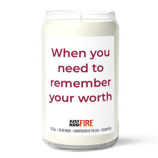 When You Need To Remember Your Worth | Premium 13.75oz Soy Candle | Eucalyptus