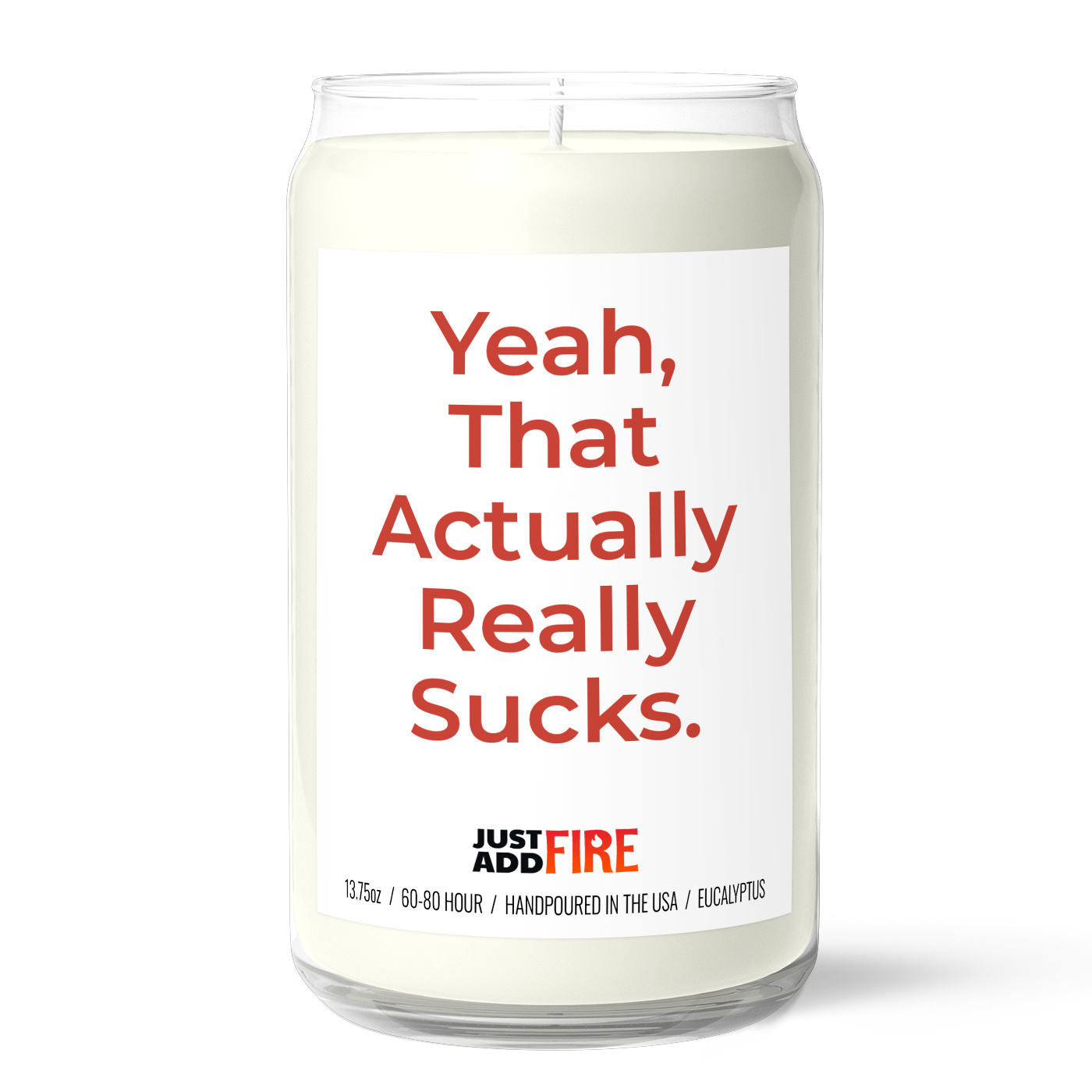 Yeah, That Actually Really Sucks | Premium 13.75oz Soy Candle | Eucalyptus