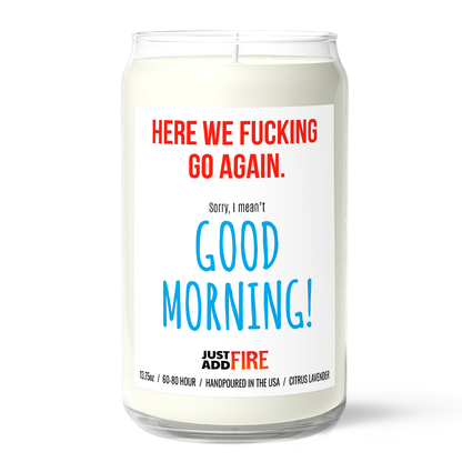 Here We F'ing Go Again Soy | Premium 13.75oz Soy Candle | Citrus Lavender