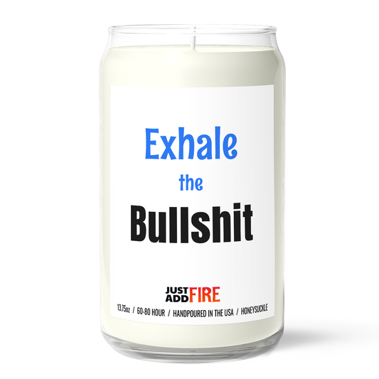 Exhale The Bullshit | Premium 13.75oz Soy Candle | Honeysuckle