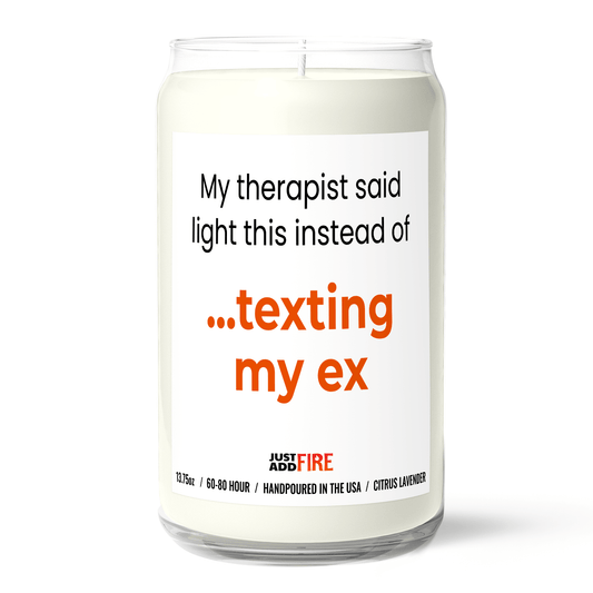 My Therapist Says Light This Instead of Texting My Ex | Premium 13.75oz Soy Candle | Citrus Lavender