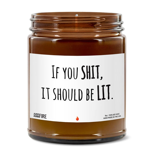 If You Shit It Should Be Lit Bathroom Soy Wax Candle